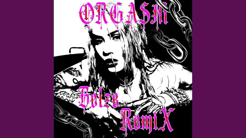 ORGASME (BELZE Remix)